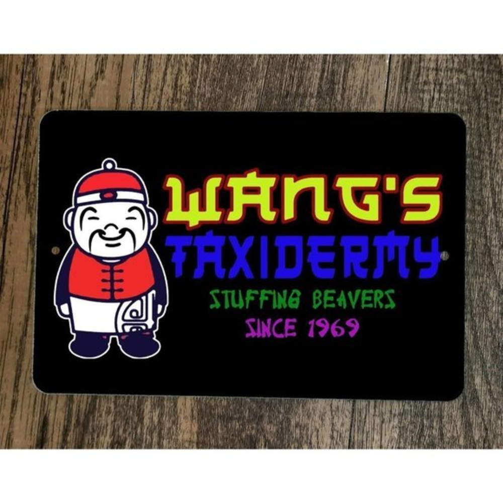 Stuffing Beavers Since  1969 Wangs Taxidermy 8x12 Metal Wall‎ Sign